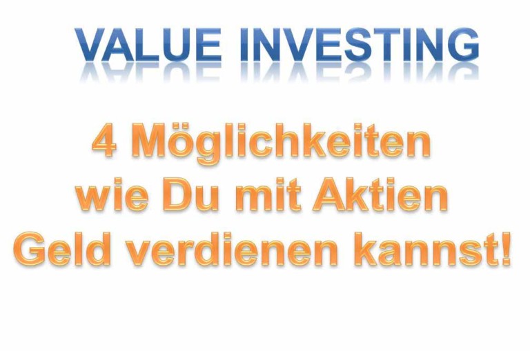 Es gibt 4 Möglichkeiten wie man mit Aktien Geld verdienen kann. In diesem Beitrag erkläre ich dir, wie du unterbewertete Aktien finden und Geld mit Aktien verdienen kannst
