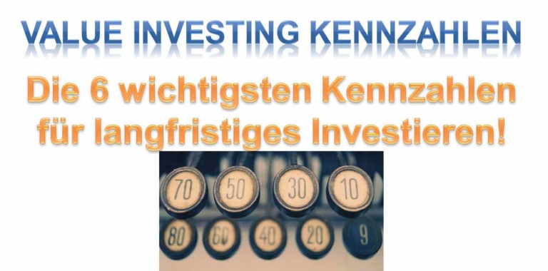 Value Investing Kennzahlen - Das sind die 6 wichtigsten Kennzahlen für Value Investoren. Diese Kennzahlen haben meinen Anlageerfolg enorm gesteigert.